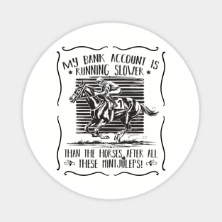 Funny Derby Quote Horse racing Magnet